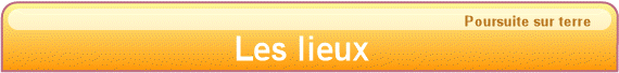 Les lieux